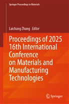 Laichang Zhang - Proceedings of 2025 16th International Conference on Materials and Manufacturing Technologies
