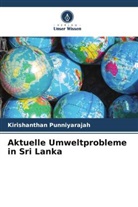Kirishanthan Punniyarajah - Aktuelle Umweltprobleme in Sri Lanka