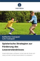 Katherine Cuasquer, Luis Cuásquer, Kokoutsè Djissénou - Spielerische Strategien zur Förderung des Leseverständnisses