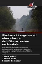 Zemede Asfaw, Sebsebe Demissew, Zewdie Kassa - Biodiversità vegetale ed etnobotanica dell'Etiopia centro-occidentale