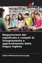 Zohre Mohamadi Zenouzagh - Negoziazione del significato e compiti di insegnamento e apprendimento della lingua inglese
