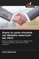 Islam Mahmoud - Usare la carta vincente nei dibattiti americani del 2012