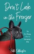 Patti Eddington - Don't Look in the Freezer The Very Strange Life of a Veterinarian's Wife