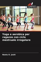 Neetu O. Joshi - Yoga e aerobica per ragazze con ciclo mestruale irregolare