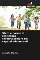 Anirudha Sharma - Stato e norme di resistenza cardiovascolare nei ragazzi adolescenti