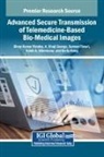 A Shaji George, A. Shaji George, Binay Kumar Pandey, Sameer Tiwari - Advanced Secure Transmission of Telemedicine-Based Bio-Medical Images