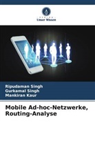 Mankiran Kaur, Gurkamal Singh, Ripudaman Singh - Mobile Ad-hoc-Netzwerke, Routing-Analyse