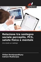 Shilpa Bandyopadhyay, Indrani Mukherjee - Relazione tra sostegno sociale percepito, PCS, salute fisica e mentale