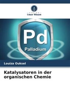 Raphaël-Marie Masoki Atambana, Louiza Ouksel - Katalysatoren in der organischen Chemie