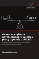 Alzbeta Novotna - Ocena obciazenia psychicznego w miejscu pracy zgodnie z ASchG