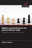 Michael Walch - Wplyw prezentyzmu na prace dzialu kadr