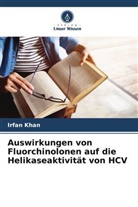 Irfan Khan - Auswirkungen von Fluorchinolonen auf die Helikaseaktivität von HCV