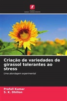 S. K. Dhillon, Prafull Kumar - Criação de variedades de girassol tolerantes ao stress