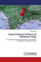 Jose Alberto Aldave Valderrama, Khalid Bashir, Luz Patricia Galarreta Nalvarte - Socio-Cultural History of Medieval India