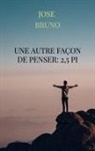 Jose  Bruno, Jose Bruno - Une autre façon de penser: 2,5 Pi
