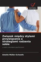 Amelie Müller-Schwefe - Zwiazek miedzy stylami przywiazania a strategiami radzenia sobie