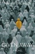 Nahid Rachlin - Given Away