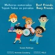 Susan Rollings, Nichola Cowdery - Melhores Camaradas Topam Todas as Paradas / Best Friends, Busy Friends (Portuguese Bilingual Edition)