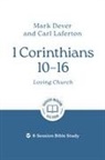 Mark Dever, Carl Laferton - 1 Corinthians 10 - 16: Loving Church