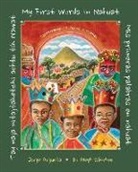 Jorge Argueta, El Aleph Sánchez, El Aleph Snchez - Tay naja nitajtaketzki achtu tik Nawat / Mis primeras palabras en nahuat / My First Words in Nahuat