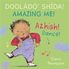 Carol Thompson, Carol Thompson - Azhish! / Dance! (Navajo Bilingual Edition)