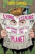 Curtis Campbell - Lying, Stealing, and Other Ways to Save the Planet