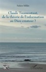 Fabien Millet - Claude Tresmontant, de la théorie de l'information au Dieu créateur ?