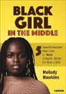Melody M Hawkins - Black Girl in the Middle