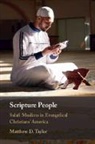 Matthew D. Taylor, Matthew D. (Institute for Islamic Taylor - Scripture People