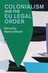 Hanna Eklund - Colonialism and the EU Legal Order