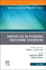 Ingrid M. Libman, Terri H. Lipman - Disparities in Pediatric Endocrine Disorders, An Issue of Endocrinology and Metabolism Clinics of North America: Volume 54-2