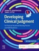 Ignatavicius Donna D., Tami K. Little - Developing Clinical Judgment for Practical/Vocational Nursing Practice and NGN Readiness