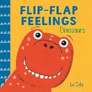 Pat-a-Cake, Lo Cole - Flip-Flap Feelings: Dinosaurs