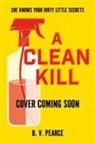 B V Pearce, B.V. Pearce - A Clean Kill