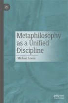 Michael Lewin - Metaphilosophy as a Unified Discipline