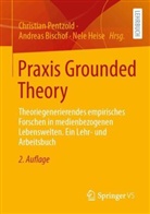 Andreas Bischof, Nele Heise, Christian Pentzold - Praxis Grounded Theory