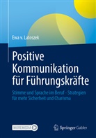 Ewa v Latoszek, Ewa v. Latoszek, Ewa von Latoszek - Positive Kommunikation für Führungskräfte