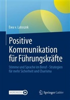 Ewa v Latoszek, Ewa v. Latoszek, Ewa von Latoszek - Positive Kommunikation für Führungskräfte