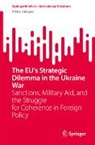 Viktor Jakupec - The EU’s Strategic Dilemma in the Ukraine War