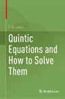 C M Linton, C. M. Linton, C.M. Linton, Chris Linton - Quintic Equations and How to Solve Them