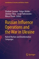 Holger Mölder, Sergii Pakhomenko, Sergii Pakhomenko et al, Illimar Ploom, Vladimir Sazonov, Zdzislaw Sliwa... - Russian Influence Operations and the War in Ukraine