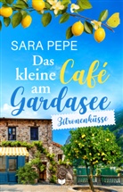 Sara Pepe, Empire-Verlag - Das kleine Café am Gardasee: Zitronenküsse