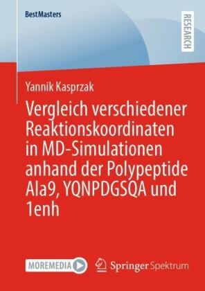 Yannik Kasprzak - Vergleich verschiedener Reaktionskoordinaten in MD-Simulationen anhand der Polypeptide Ala9, YQNPDGSQA und 1enh
