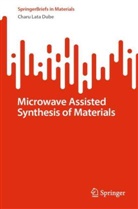 Charu Lata Dube - Microwave Assisted Synthesis of Materials
