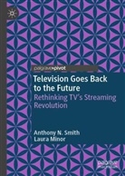 Laura Minor, Anthony N Smith, Anthony N. Smith - Television Goes Back to the Future