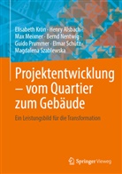 Henry Alsbach, Elisabeth Krön, Max Meixner, Max u a Meixner, Bernd Nentwig, Guido Prummer... - Projektentwicklung - vom Quartier zum Gebäude