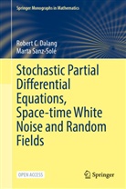 Robert C Dalang, Robert C. Dalang, Marta Sanz-Solé - Stochastic Partial Differential Equations, Space-time White Noise and Random Fields