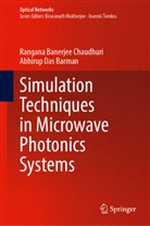 Rangana Banerjee Chaudhuri, Abhirup Das Barman - Simulation Techniques in Microwave Photonics Systems