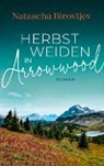 Natascha Birovljev, Natascha Birovljev - Herbstweiden in Arrowwood