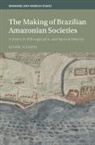 Mark Harris - The Making of Brazilian Amazonian Societies